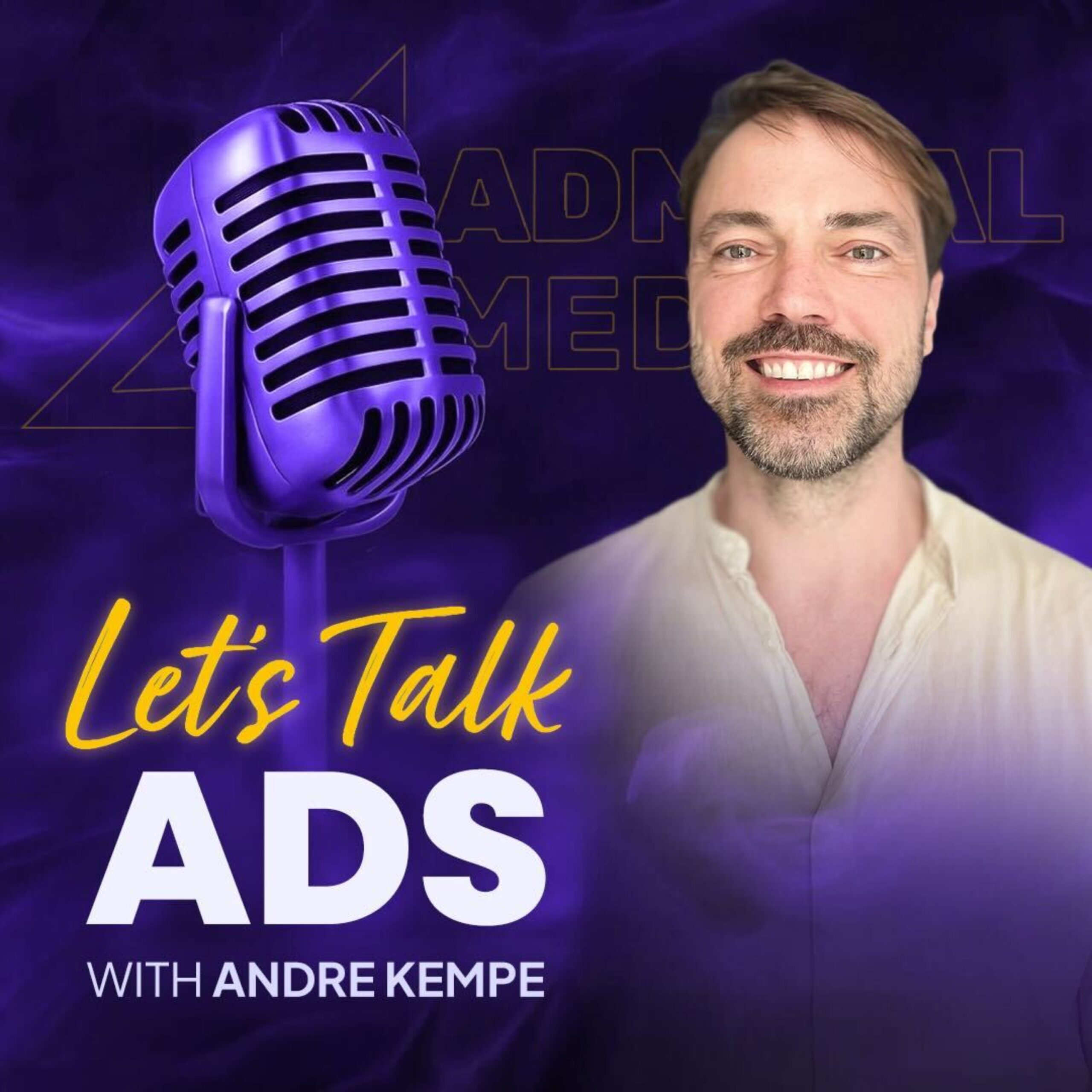 Let’s Talk Ads podcast cover: purple vintage mic beside host Andre Kempe, Admiral Media’s CEO & mobile-growth expert